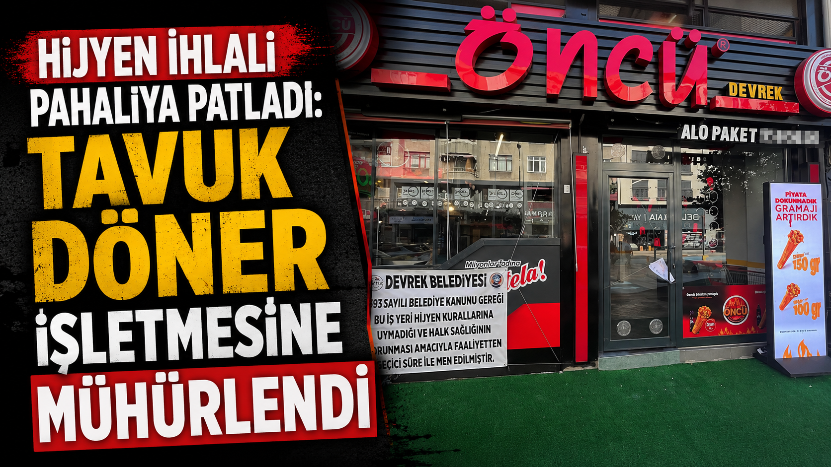 Hijyen ihlali pahalıya patladı: Tavuk döner işletmesine mühürlendi