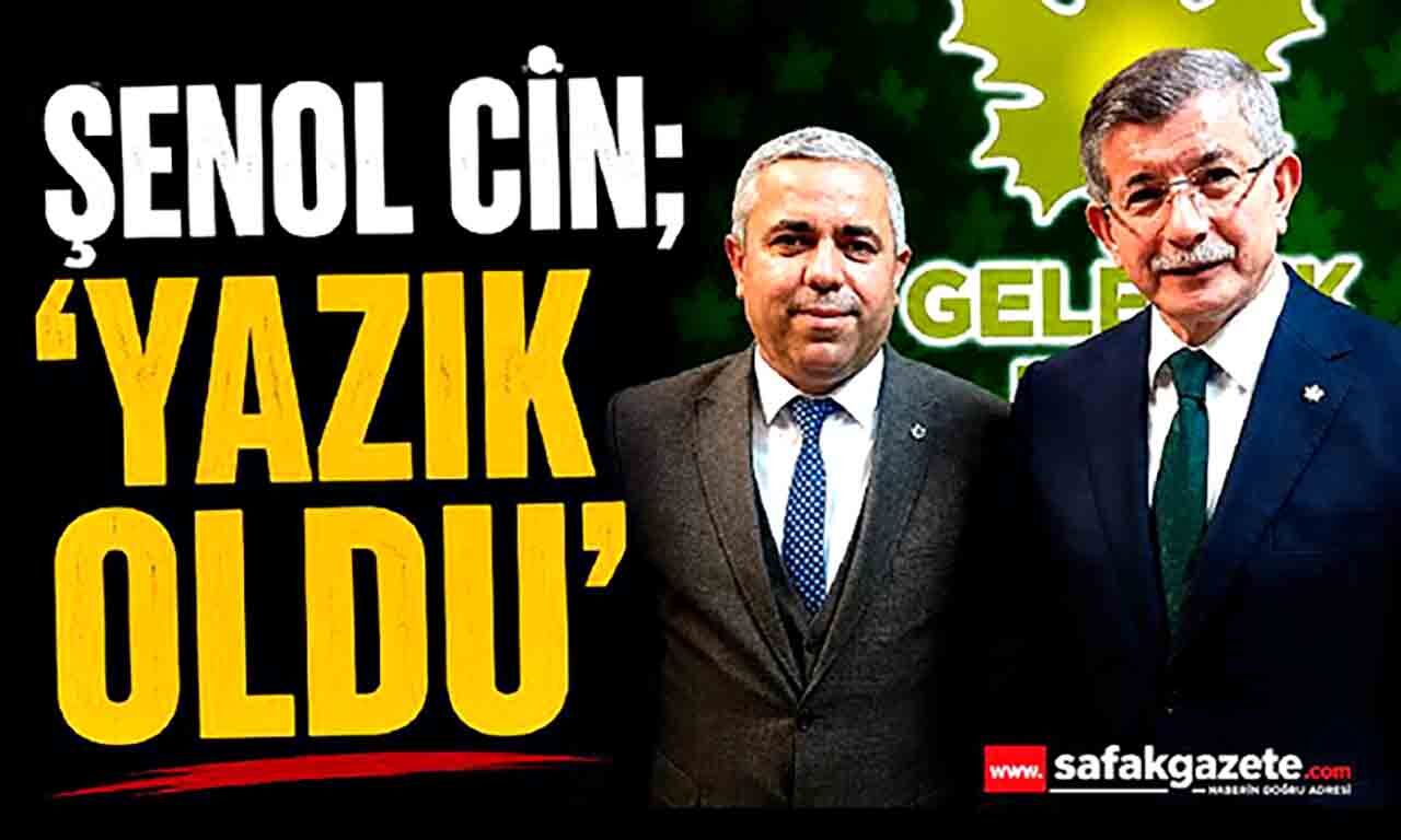 Gelecek Partisi'nin Kapanmasına Eski İl Başkanı Şenol Cin'den Çarpıcı Değerlendirme