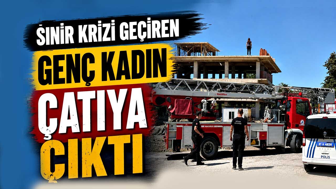 Sinir krizi geçiren genç kadın çatıya çıktı