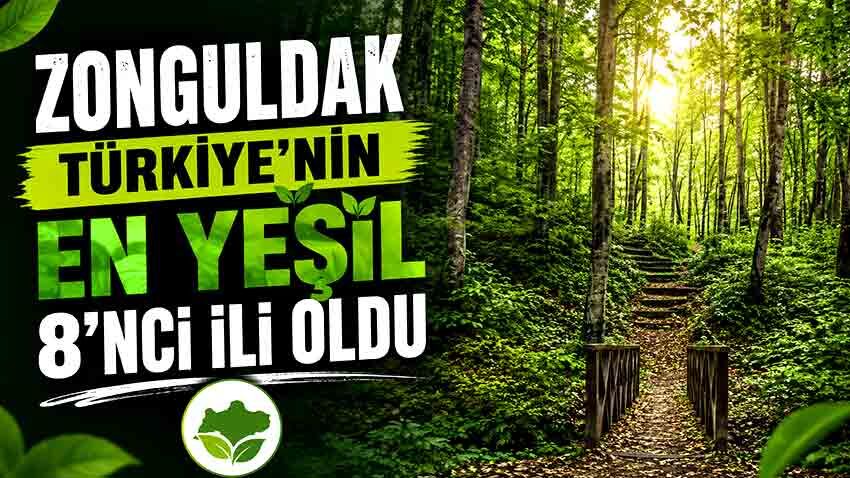 Zonguldak Türkiye'nin en yeşil 8’nci ili oldu