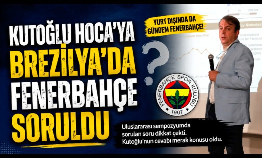 Kutoğlu Hoca’ya Brezilya’da Fenerbahçe soruldu
