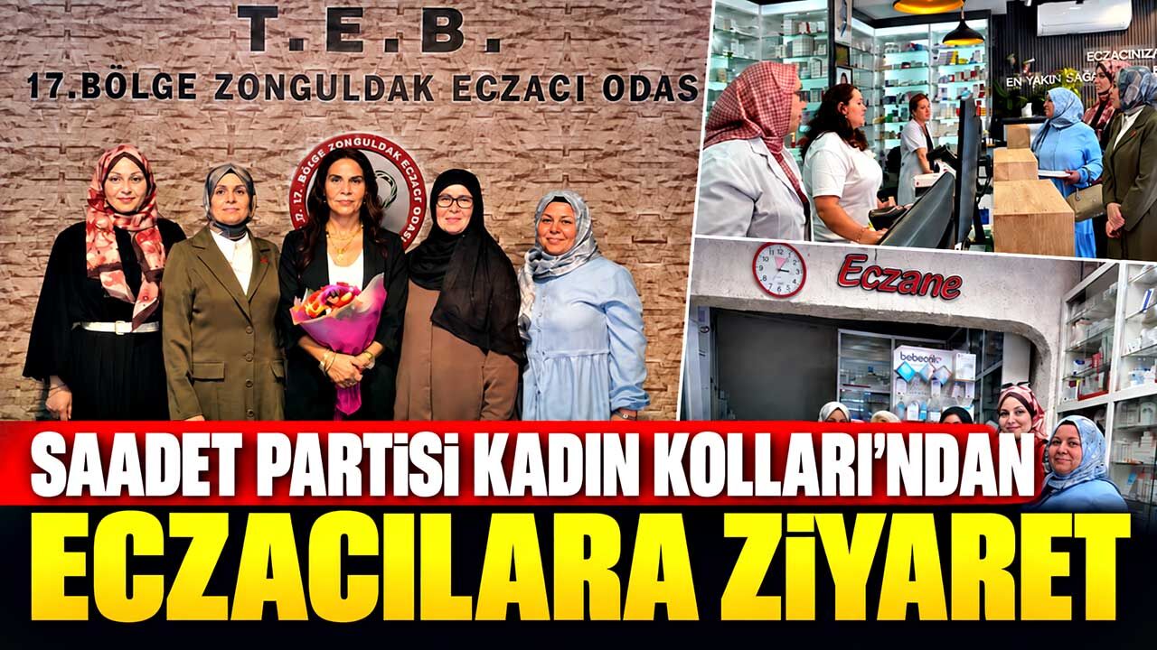 Saadet Partisi Kadın Kolları’ndan eczacılara ziyaret