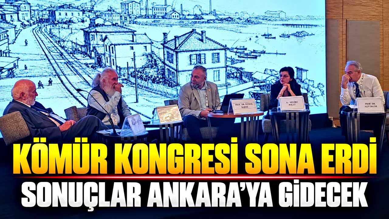 Zonguldak’taki Kömür Kongresi tamamlandı: Sonuçlar karar vericilere sunulacak