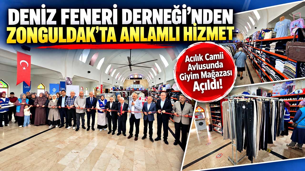 Deniz Feneri Derneği’nden Zonguldak’ta Anlamlı Hizmet: Acılık Camii Avlusunda Giyim Mağazası Açıldı!