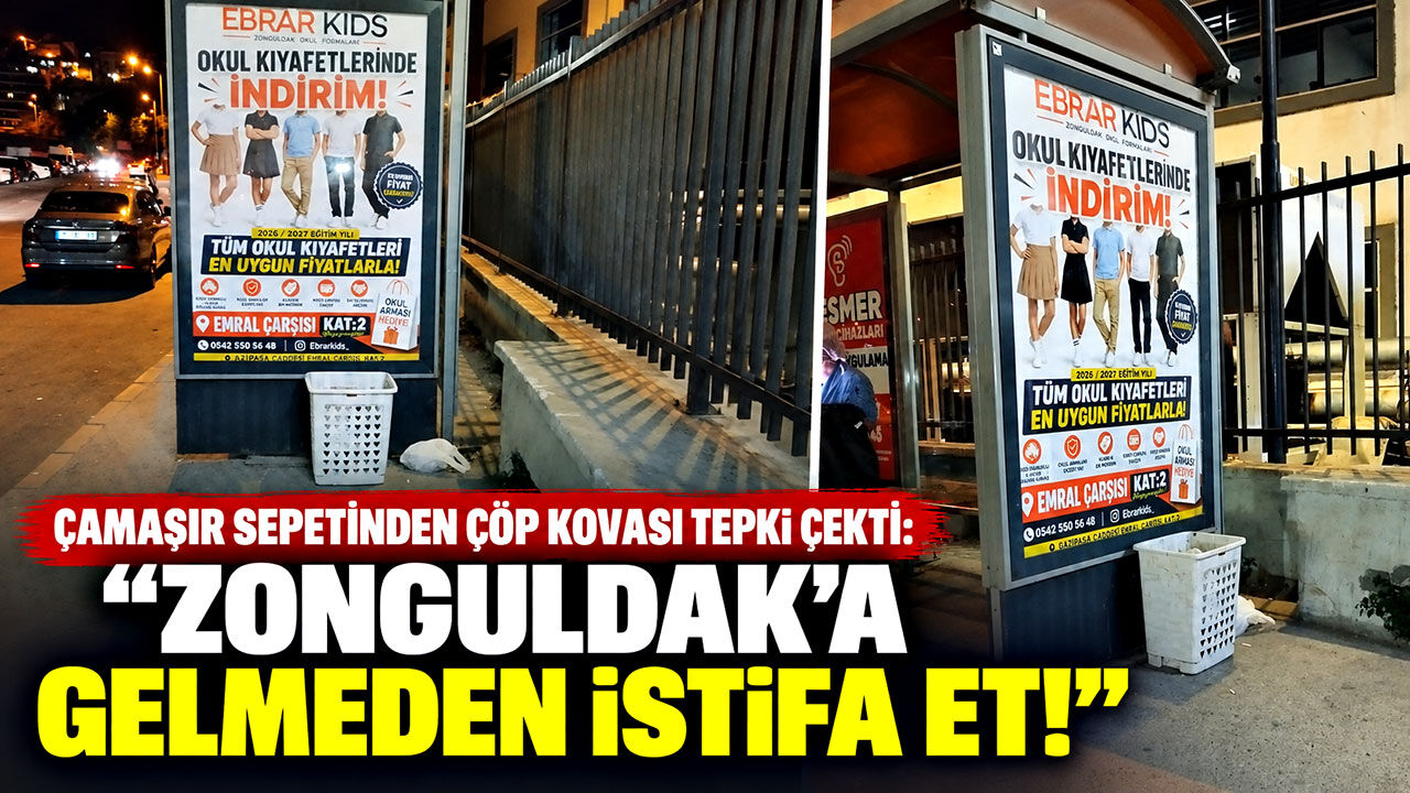 Çamaşır sepetinden çöp kovası tepki çekti: "Zonguldak’a gelmeden istifa et!"