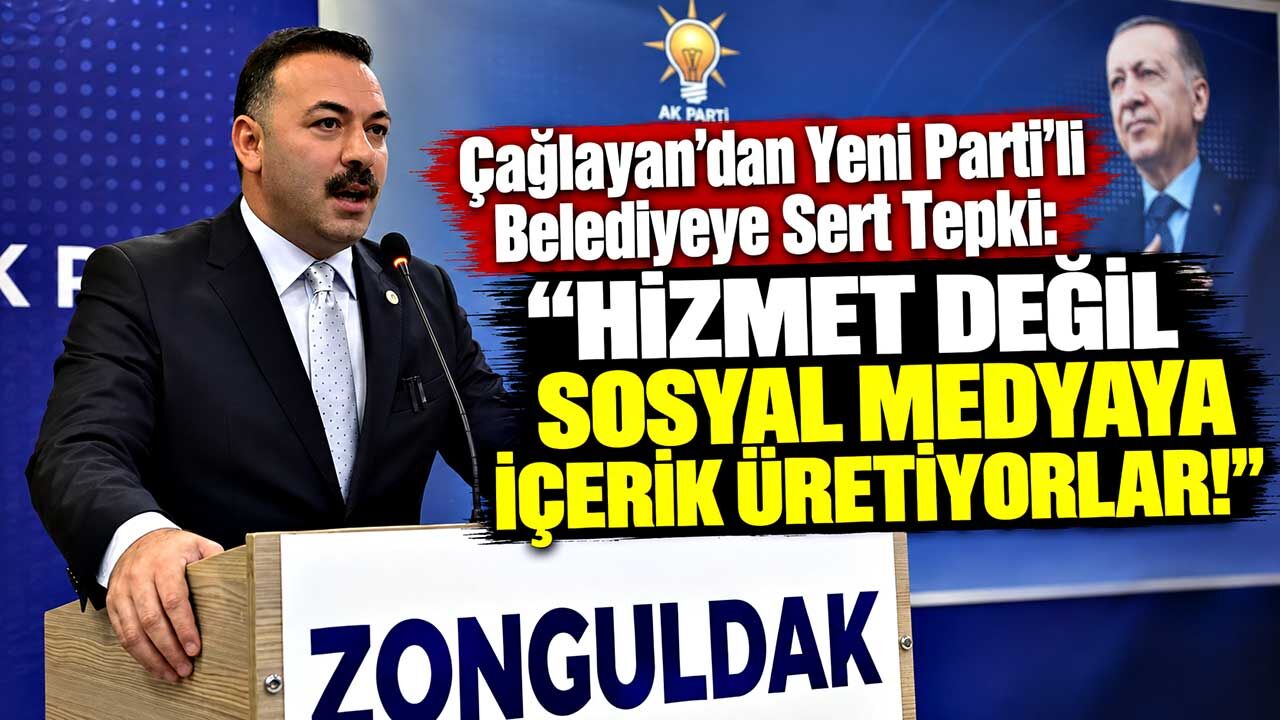 Çağlayan’dan Yeni Parti'li Belediyeye Sert Tepki: "Hizmet Değil Sosyal Medyaya İçerik Üretiyorlar!"
