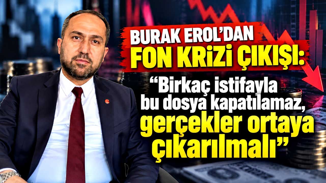 Burak Erol’dan fon krizi çıkışı: “Gerçekler ortaya çıkarılmalı”