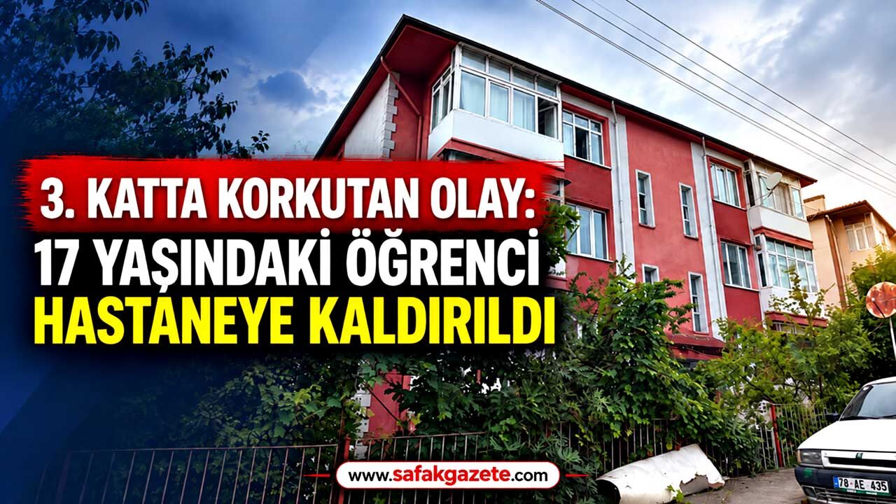 3. katta korkutan olay: 17 yaşındaki öğrenci hastanede