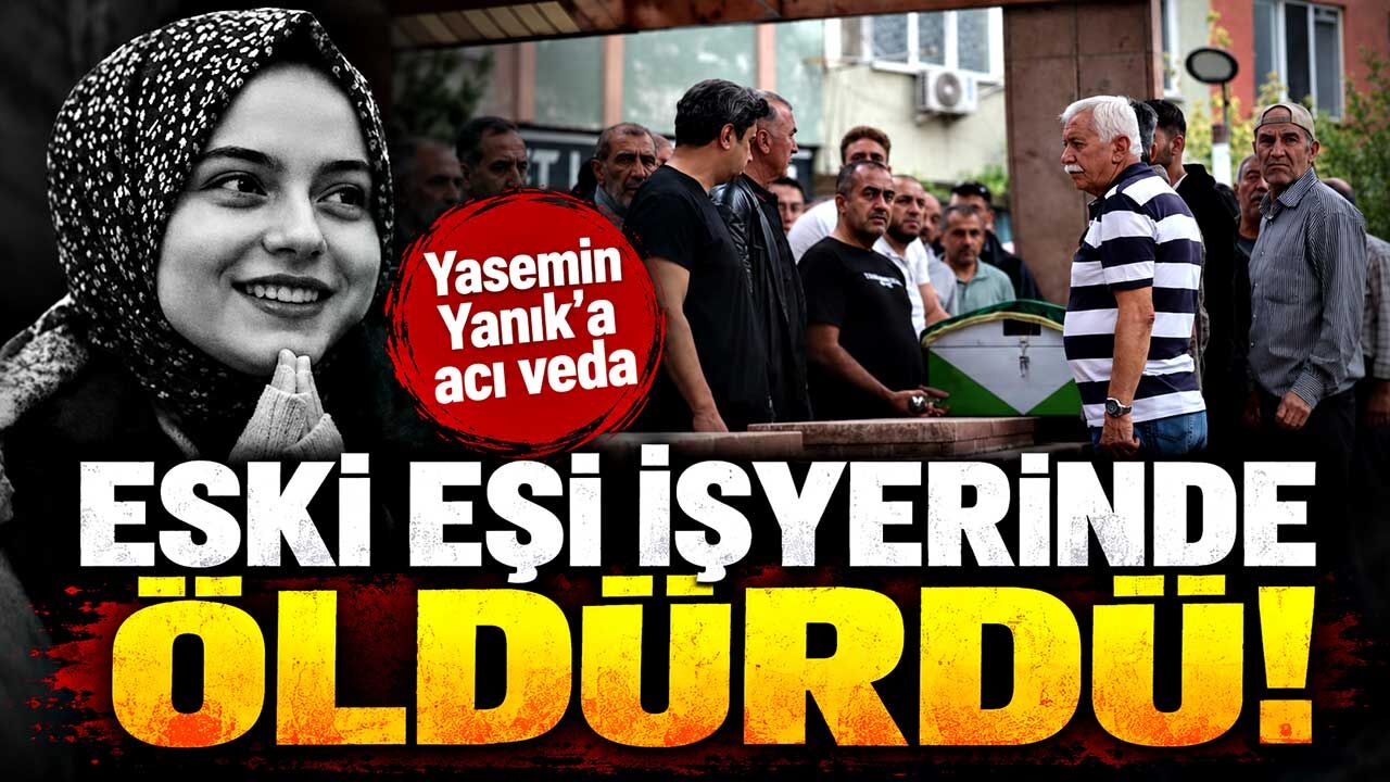 Eski eşi tarafından öldürülen Yasemin Yanık’a acı veda