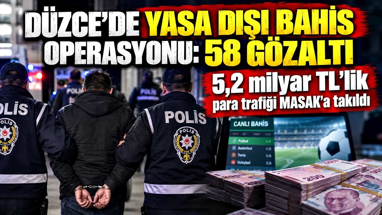 Düzce’de yasa dışı bahis operasyonu: 58 gözaltı