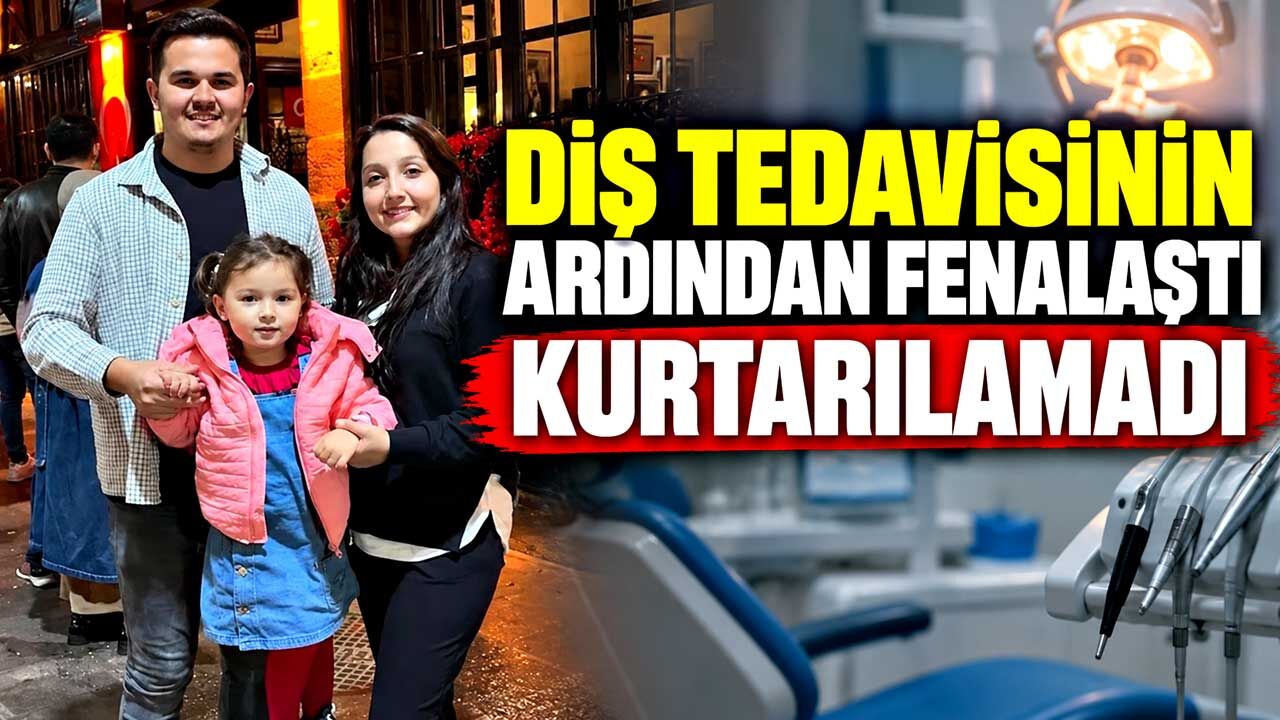 Diş tedavisi sonrası fenalaşan küçük çocuk hayatını kaybetti