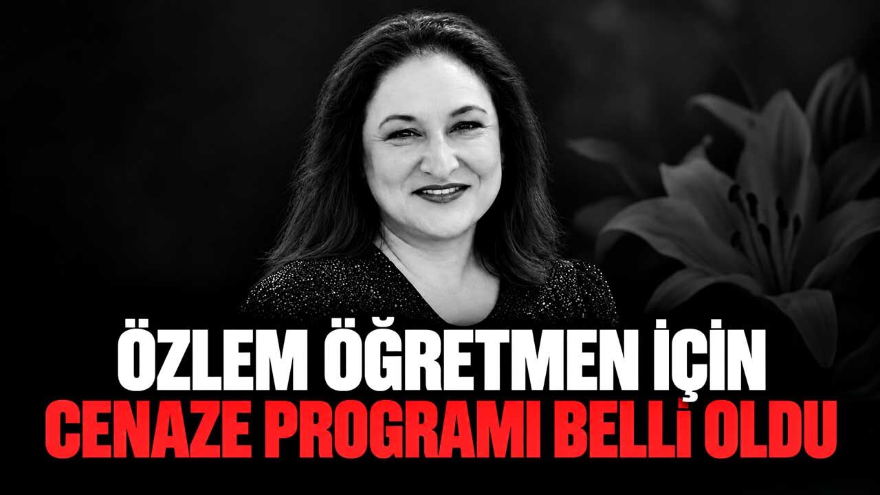 Öğretmen Özlem Gelişli son yolculuğuna uğurlanacak