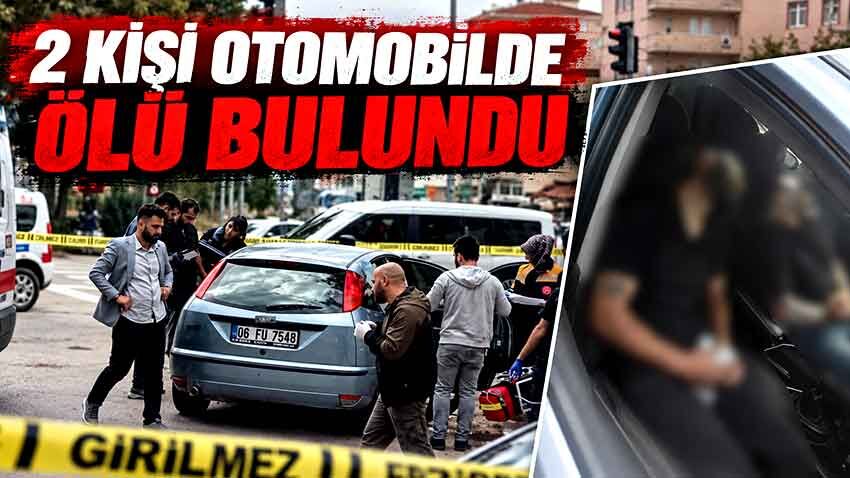 2 kişi otomobilde ölü bulundu