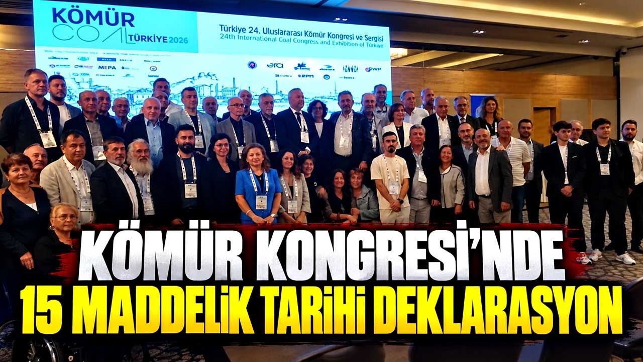 Kömür Kongresi’nde 15 Maddelik Tarihi Deklarasyon: "Madenlerde Ölüm Kader Değil!"