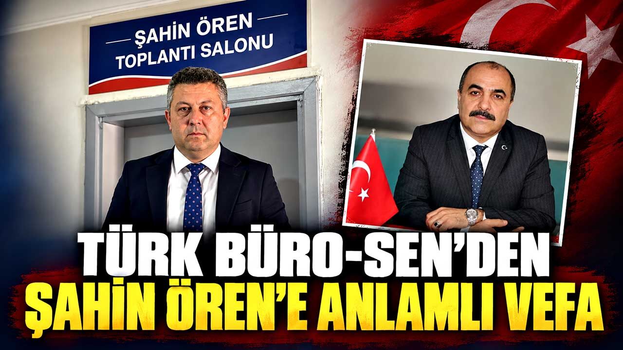 Türk Büro-Sen’den Şahin Ören’e anlamlı vefa