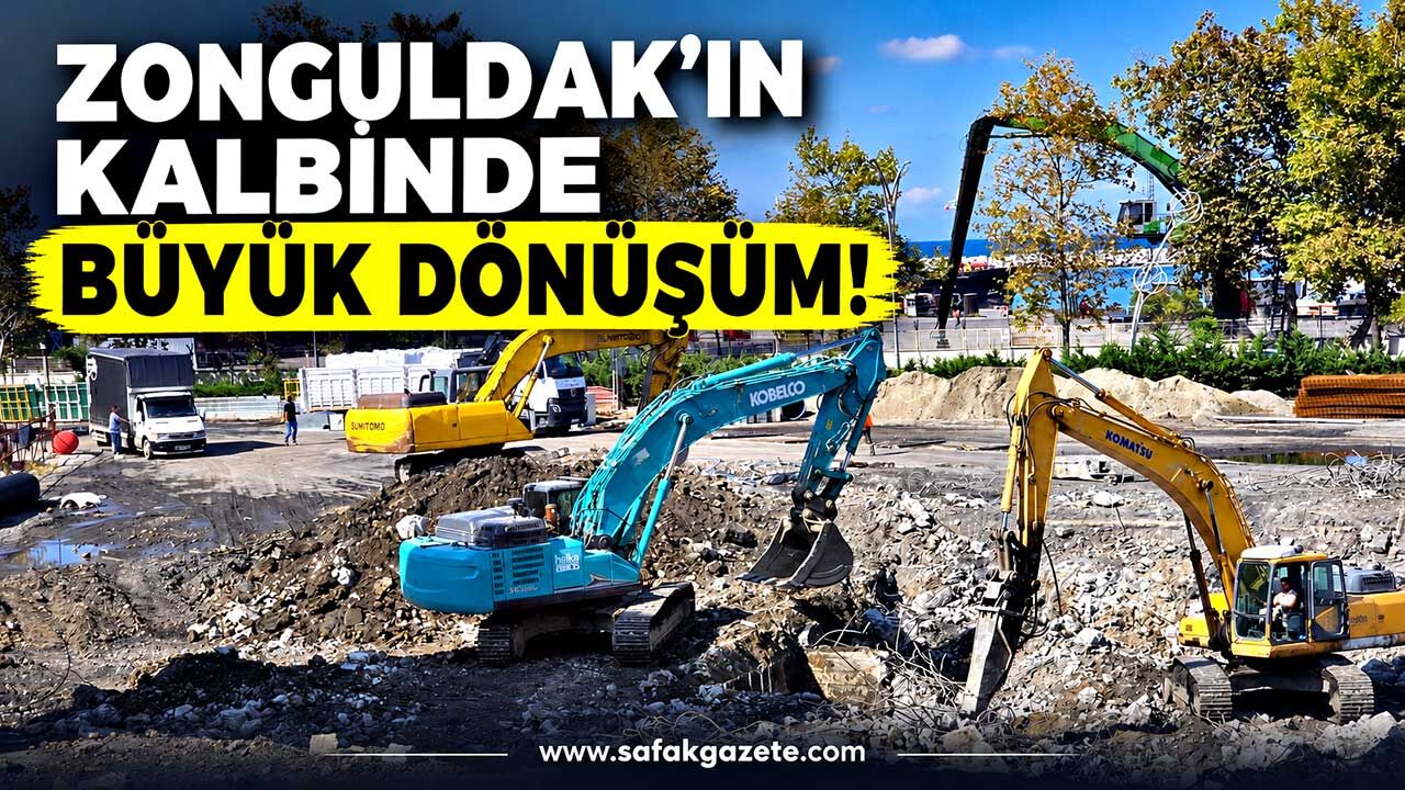Zonguldak’ın Kalbinde Büyük Dönüşüm!