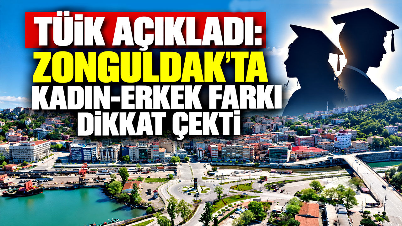 TÜİK açıkladı: Zonguldak’ta kadın-erkek farkı dikkat çekti