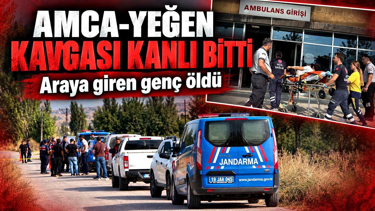 Amca-yeğen kavgası kanlı bitti: Araya giren genç adam öldü