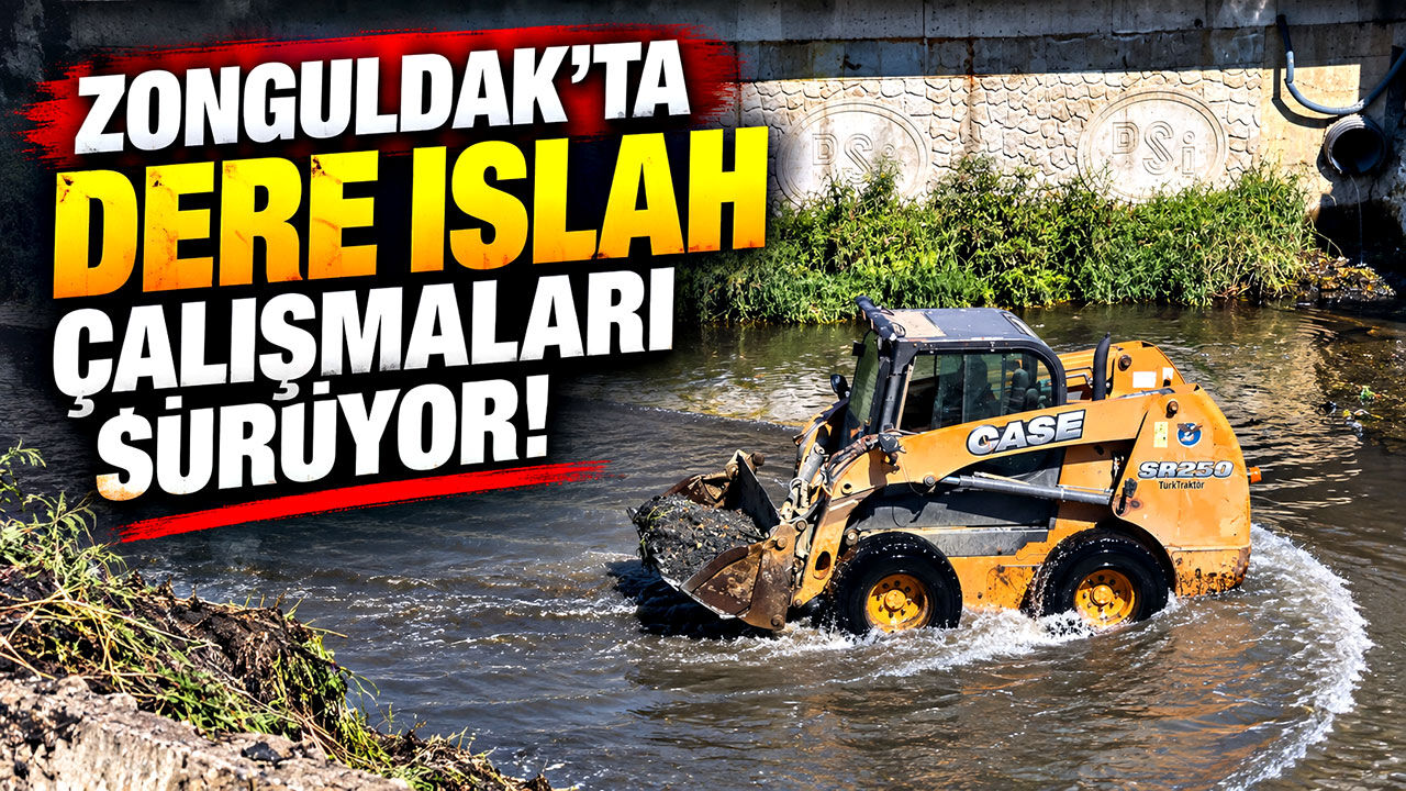 Zonguldak’ta dere ıslah çalışmaları sürüyor