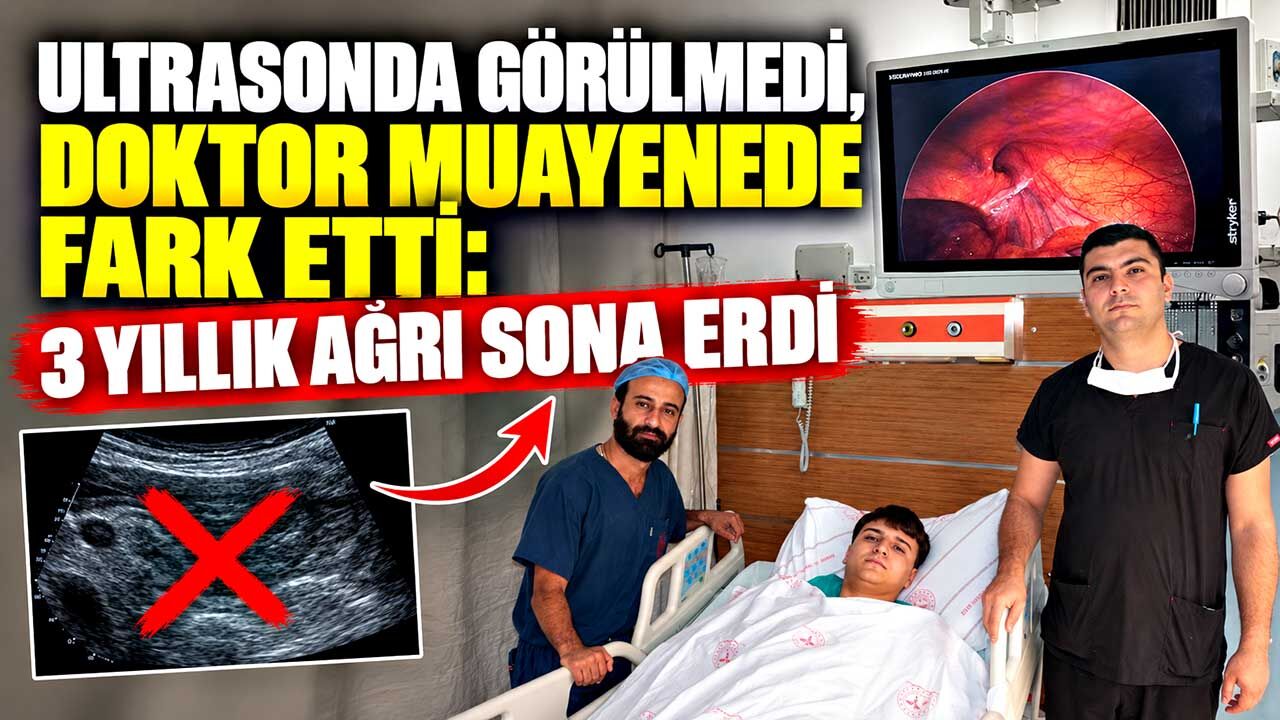 3 yıllık ağrının nedeni muayenede ortaya çıktı: Kapalı ameliyatla sağlığına kavuştu