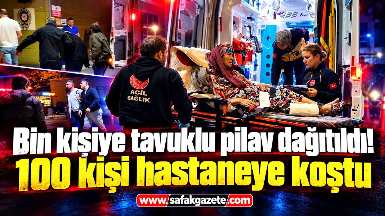 Bin kişiye tavuklu pilav dağıtıldı! 100 kişi hastaneye koştu