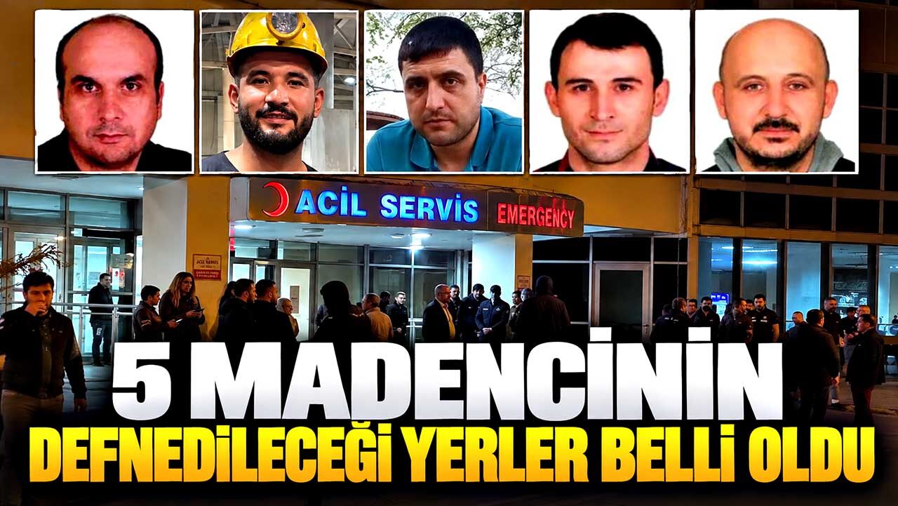Maden göçüğünde hayatını kaybedenlerin defin yerleri belli oldu
