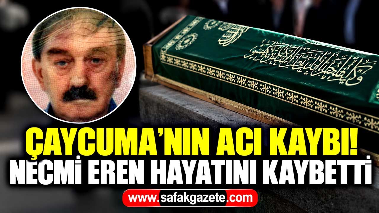 Çaycuma'nın acı kaybı! Necmi Eren hayatını kaybetti