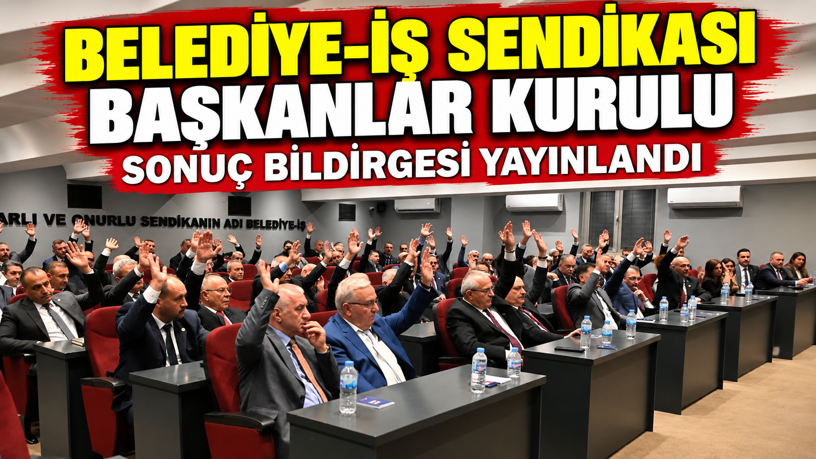 Belediye-İş Sendikası Başkanlar Kurulu Sonuç Bildirgesi yayınlandı