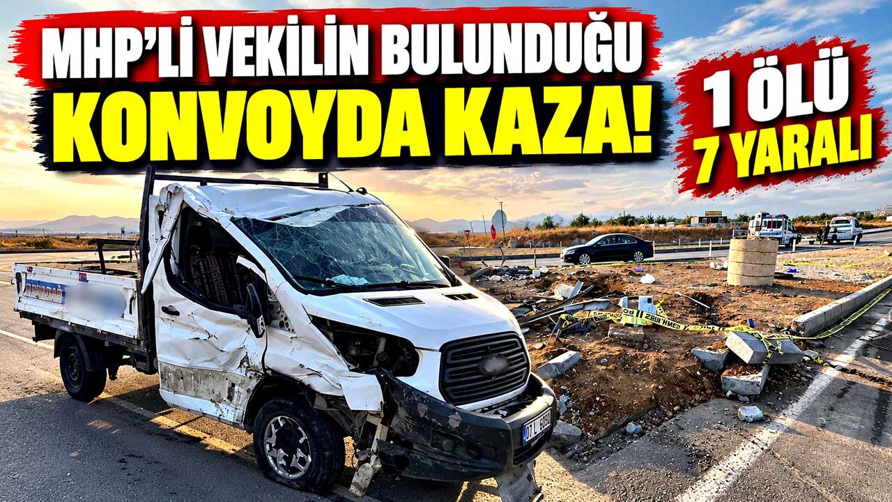 MHP’li milletvekili ve il başkanının konvoyunda kaza: 1 ölü, 7 yaralı