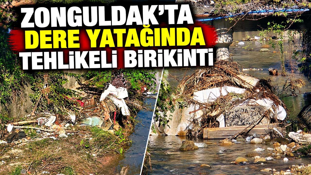 Zonguldak’ta dere yatağındaki odun ve çöpler sel riskini artırıyor