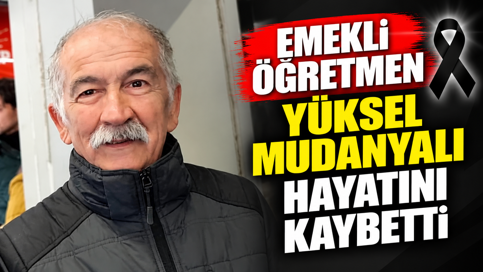 Emekli öğretmeni Yüksel Mudanyalı hayatını kaybetti