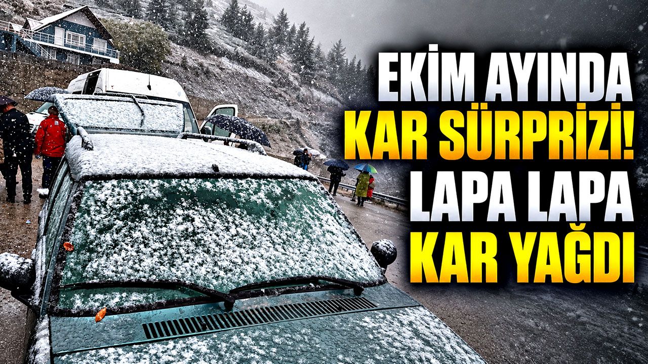 Ekim ayında kar sürprizi! Lapa lapa kar yağdı