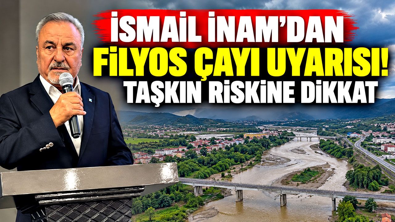 İsmail İnam'dan Filyos Çayı uyarısı! Taşkın riskine dikkat