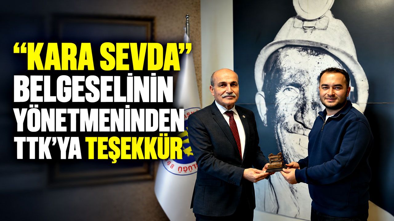 “Kara Sevda” belgeselinin yönetmeninden TTK’ya teşekkür ziyareti