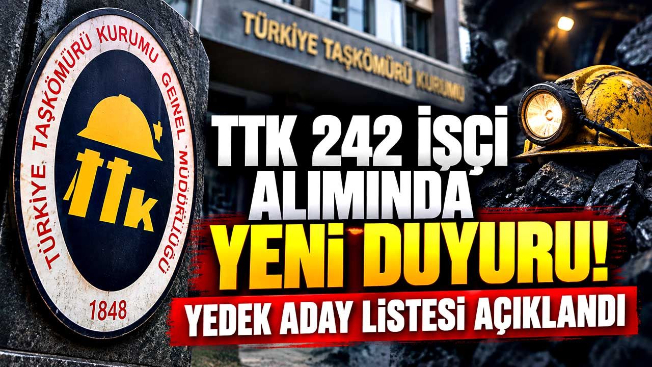 TTK 242 işçi alımında yeni duyuru! Yedek aday listesi açıklandı