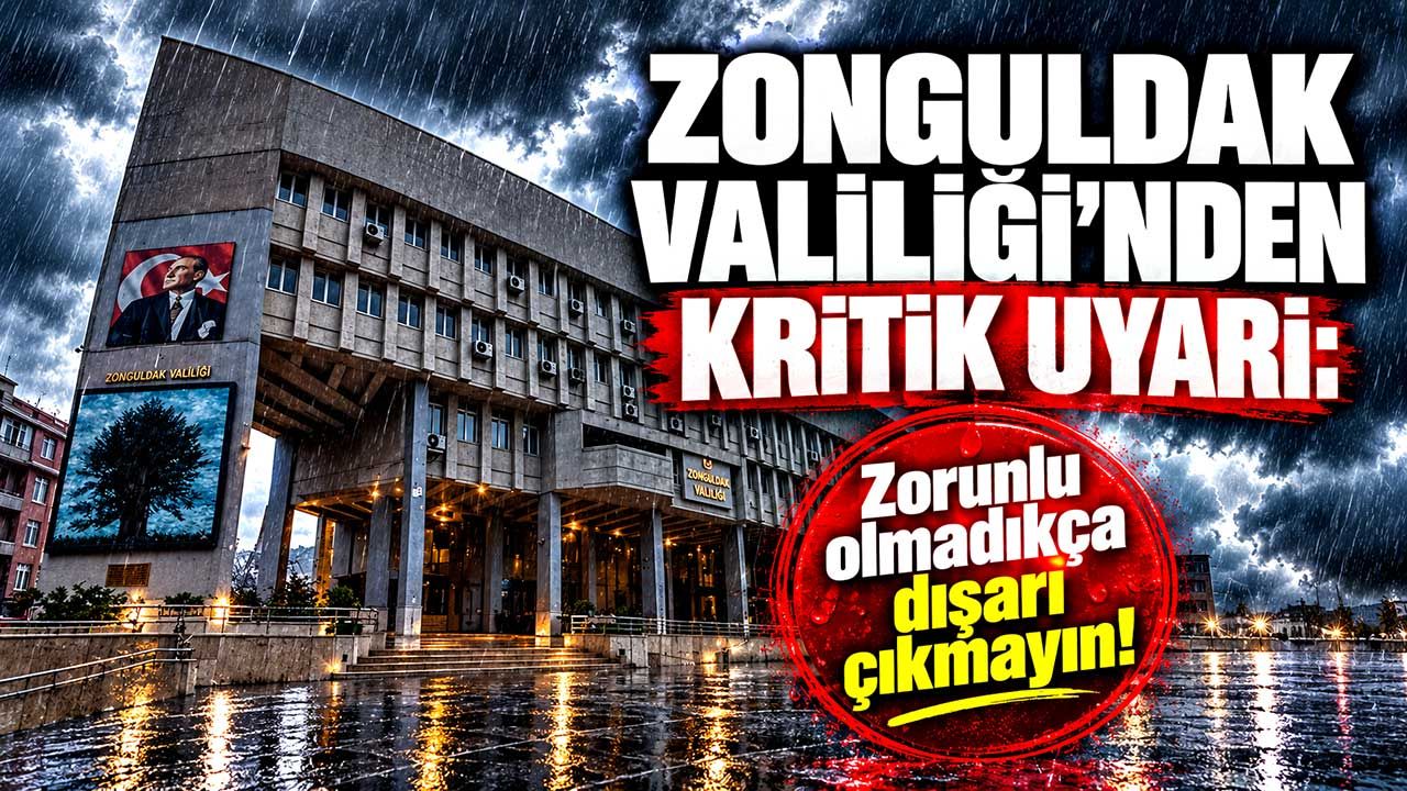 Zonguldak Valiliği’nden kritik uyarı: Zorunlu olmadıkça dışarı çıkmayın!
