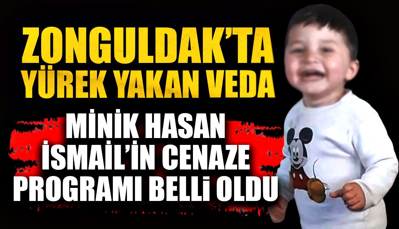 Zonguldak’ta yürek yakan veda: Minik Hasan İsmail’in cenaze programı netleşti