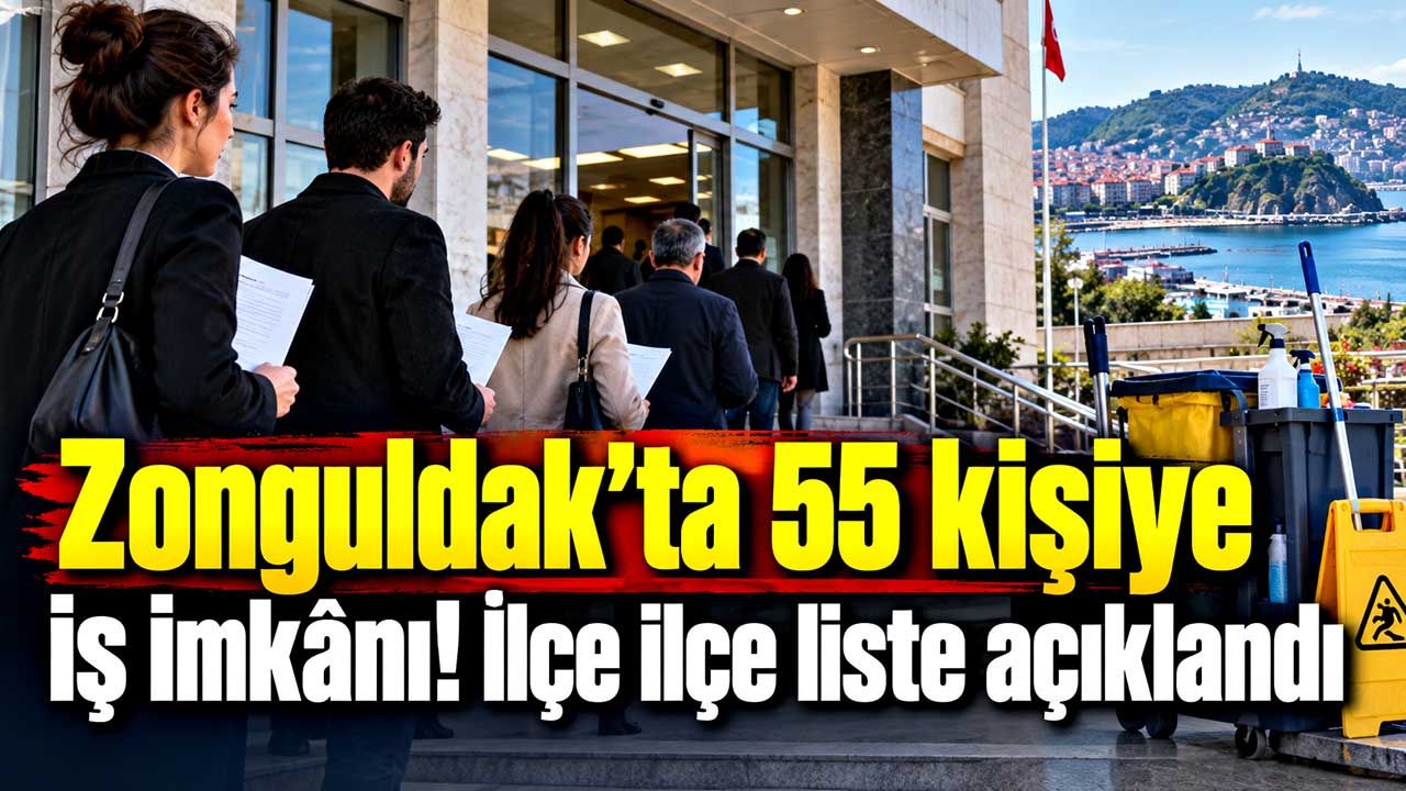 Zonguldak'ta 55 kişiye iş imkânı! İlçe ilçe liste açıklandı