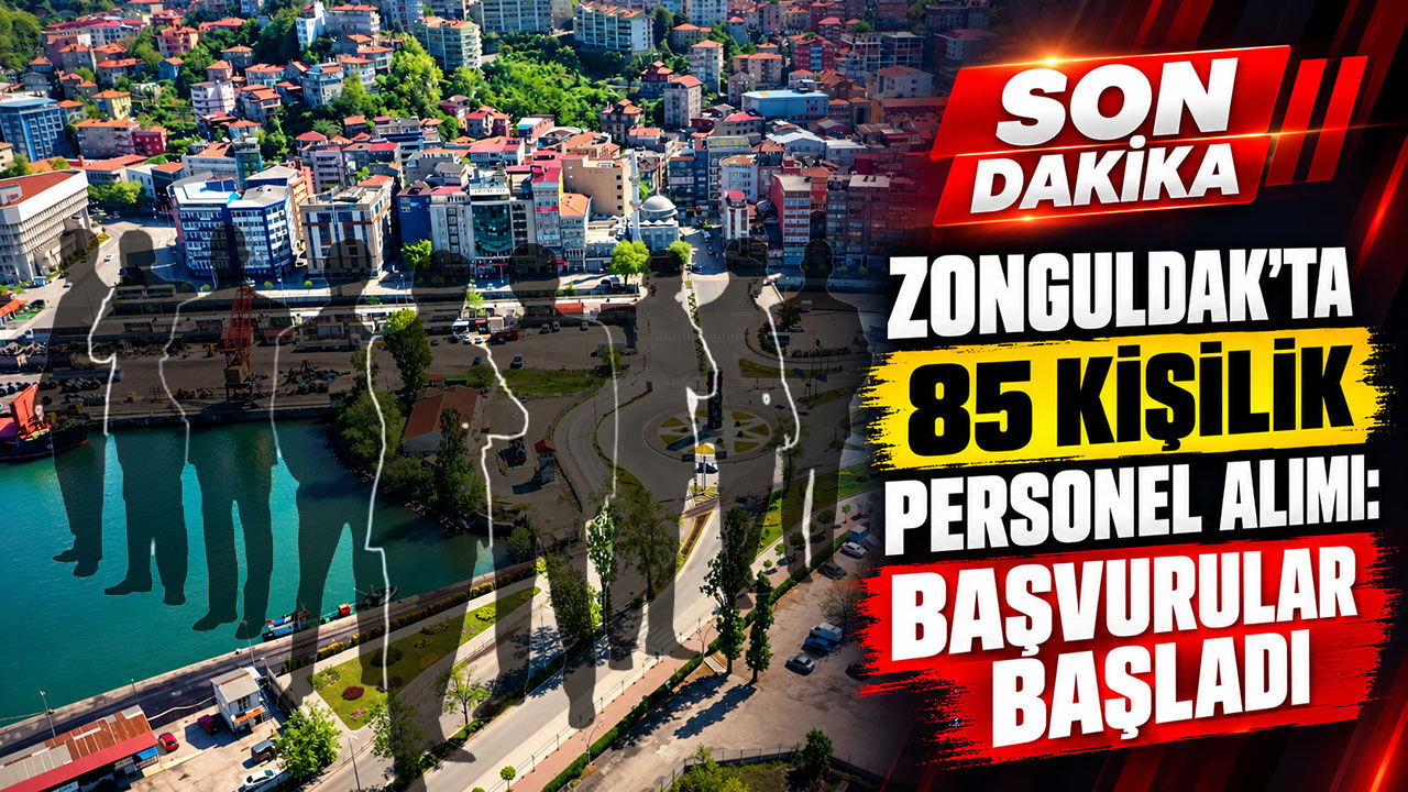 Zonguldak’ta 85 kişilik personel alımı: Başvurular başladı