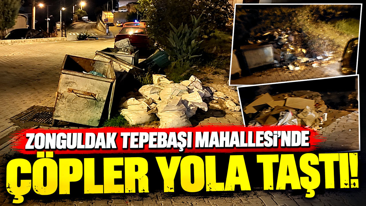 Zonguldak Tepebaşı Mahallesi’nde Çöpler Yola Taştı!