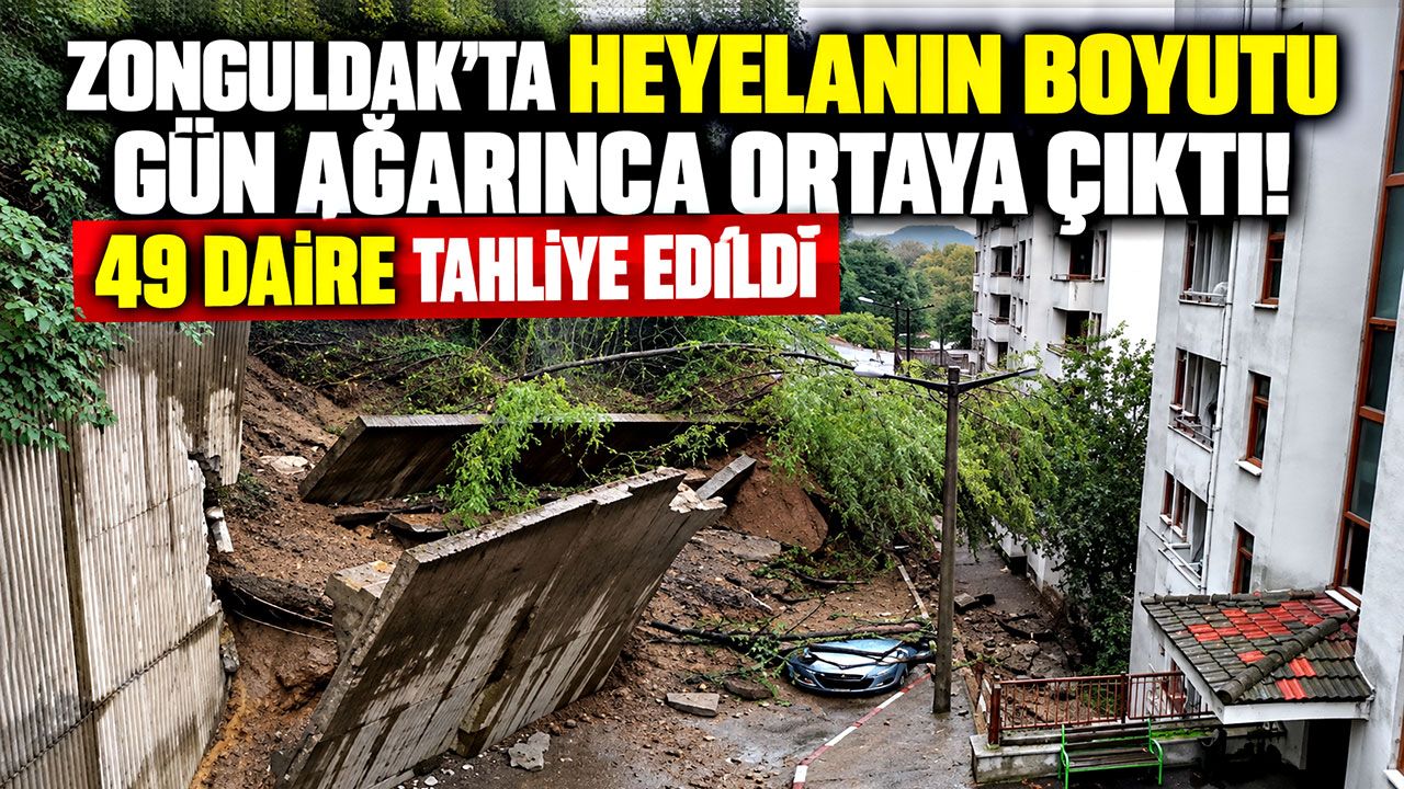 Zonguldak'ta heyelanın boyutu gün ağarınca ortaya çıktı! 49 daire tahliye edildi