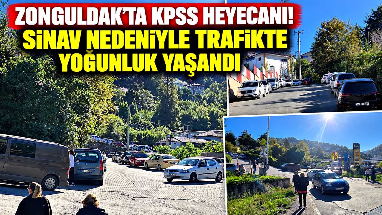 Zonguldak’ta KPSS heyecanı! Sınav nedeniyle trafikte yoğunluk yaşandı