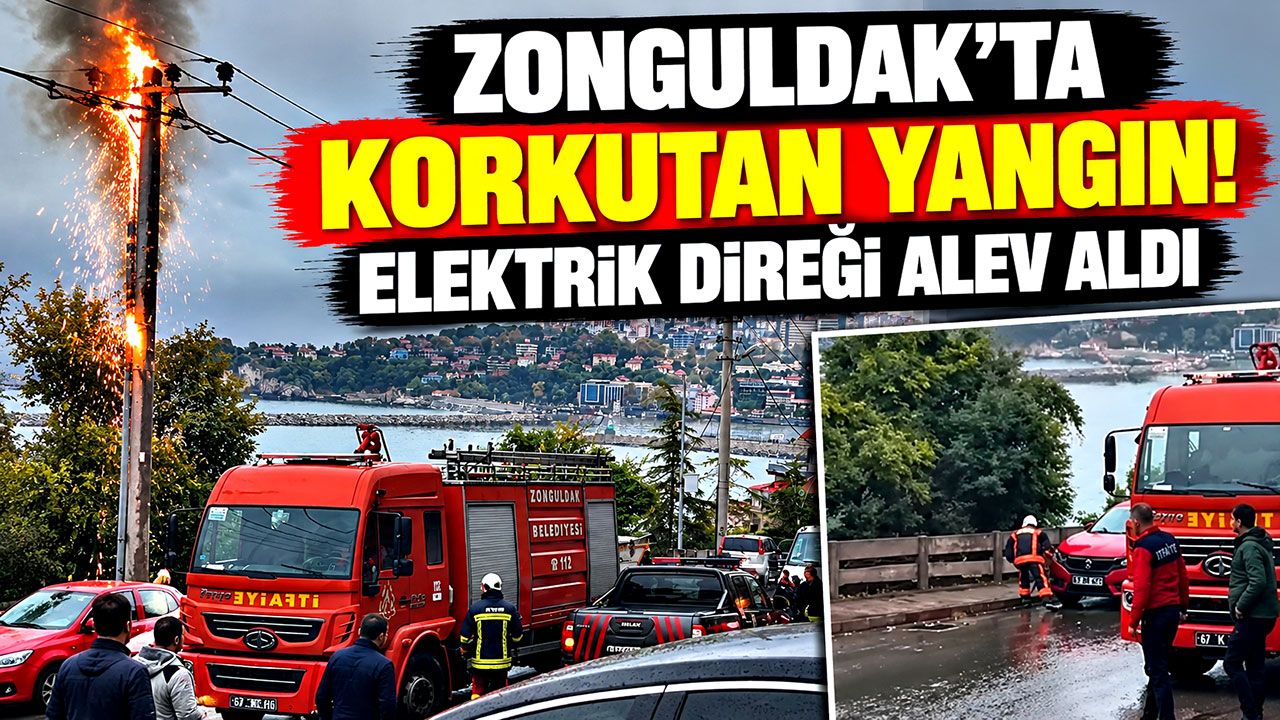 Zonguldak'ta korkutan yangın! Elektrik direği alev aldı