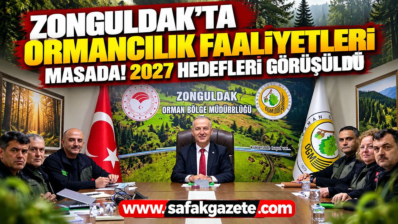Zonguldak'ta ormancılık faaliyetleri masada! 2027 hedefleri görüşüldü