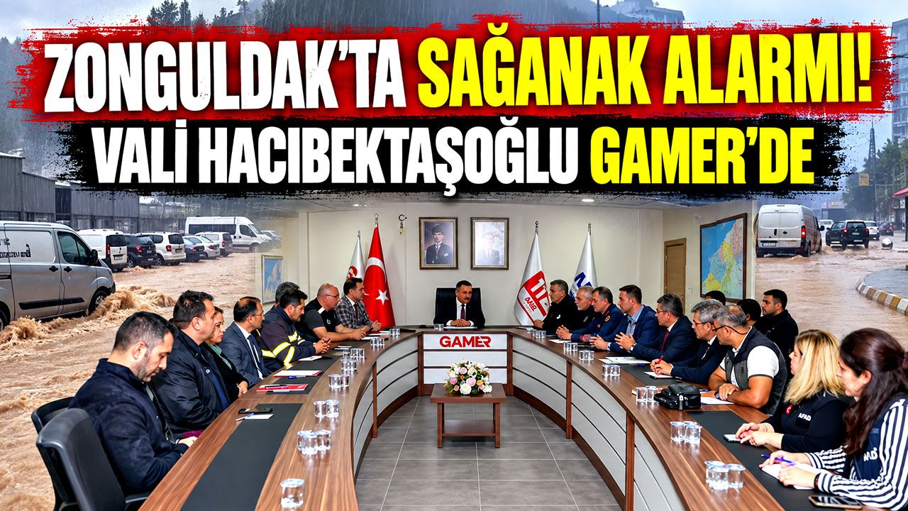 Zonguldak'ta sağanak alarmı! Vali Hacıbektaşoğlu GAMER'de