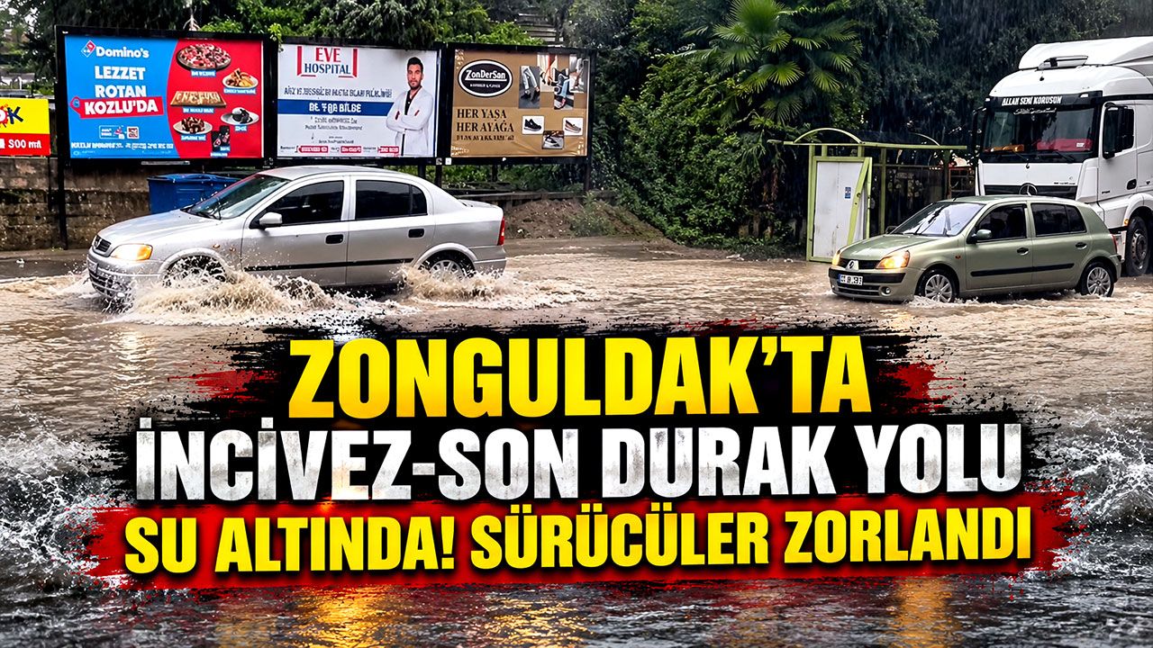 Zonguldak'ta İncivez-Son Durak yolu su altında! Sürücüler zorlandı